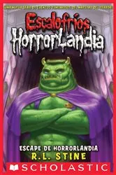 Book cover of Escalofríos HorrorLandia #11: Escape de HorrorLandia (Goosebumps HorrorLand #11: Escape From HorrorLand) by R. L. Stine