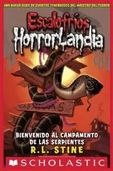 Book cover of Escalofríos HorrorLandia #9: Bienvenido al campamento de las serpientes (Goosebumps HorrorLand #9: Welcome to Camp Slither) by Barbara Park
