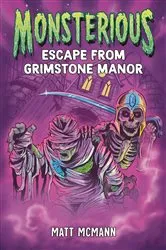 Book cover of Escape from Grimstone Manor (Monsterious, Book 1) by Matt McMann