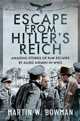 Book cover of Escape From Hitler's Reich by Martin W Bowman