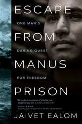 Book cover of Escape from Manus Prison by Jaivet Ealom