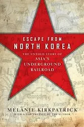 Book cover of Escape from North Korea by Melanie Kirkpatrick