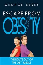 Book cover of Escape from Obesity by George Bekes