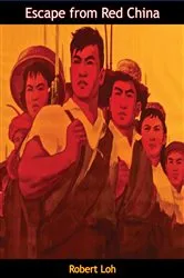 Book cover of Escape from Red China by Robert Loh