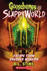 Book cover of Escape From Shudder Mansion (Goosebumps SlappyWorld #5) by R. L. Stine