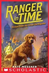Book cover of Escape from the Great Earthquake (Ranger in Time #6) by Kate Messner
