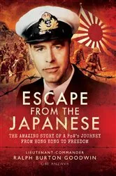 Book cover of Escape from the Japanese by Ralph Burton Goodwin