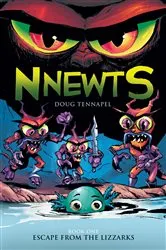 Book cover of Escape from the Lizzarks: A Graphic Novel (Nnewts #1) by Doug TenNapel