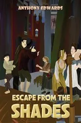 Book cover of Escape from the Shades by Anthony Edwards