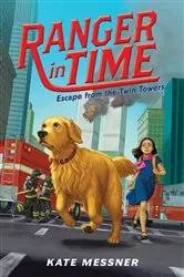 Book cover of Escape from the Twin Towers (Ranger in Time #11) by Kate Messner