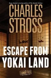 Book cover of Escape from Yokai Land by Charles Stross