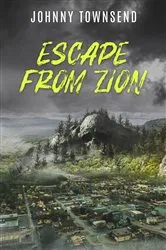 Book cover of Escape from Zion by Johnny Townsend