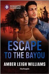 Book cover of Escape to the Bayou by Amber Leigh Williams