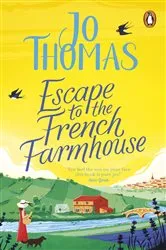 Book cover of Escape to the French Farmhouse by Jo Thomas