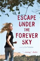 Book cover of Escape Under the Forever Sky by Eve Yohalem
