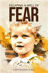 Book cover of ESCAPING A WELL OF FEAR by Unknown