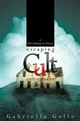 Book cover of Escaping Cult Entrapment by Gabriella Gallo