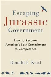 Book cover of Escaping Jurassic Government by Donald F. Kettl
