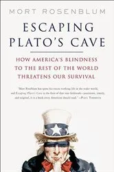 Book cover of Escaping Plato's Cave by Mort Rosenblum