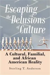 Book cover of Escaping the Delusions of Culture by Sterling Anderson