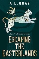 Book cover of Escaping The Easterlands by A.L. Gray