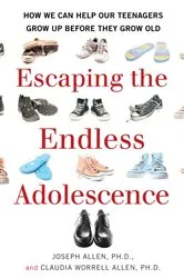 Book cover of Escaping the Endless Adolescence by Joseph Allen