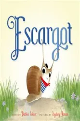 Book cover of Escargot by Dashka Slater