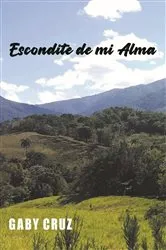 Book cover of Escondite de mi Alma by Gaby Cruz