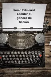 Book cover of Escribir el género de ficción by Susan Palmquist