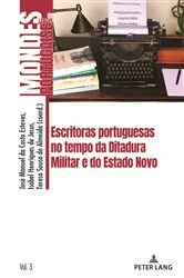Book cover of Escritoras portuguesas no tempo da Ditadura Militar e do Estado Novo by Teresa Sousa de Almeida
