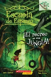 Book cover of Escuela de Espanto #3: ¡El recreo es una jungla! (Recess Is A Jungle) by Jack Chabert