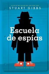 Book cover of Escuela de espías (Spy School) by Stuart Gibbs