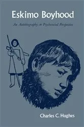 Book cover of Eskimo Boyhood by Charles C. Hughes