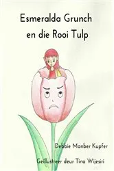 Book cover of Esmeralda Grunch en die Rooi Tulp by Debbie Manber Kupfer