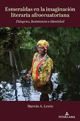 Book cover of Esmeraldas en la imaginación literaria afroecuatoriana by Marvin A. Lewis