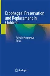 Book cover of Esophageal Preservation and Replacement in Children by Ashwin Pimpalwar