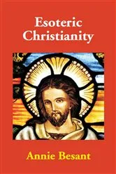 Book cover of Esoteric Christianity by Annie Besant