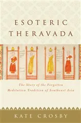 Book cover of Esoteric Theravada by Kate Crosby