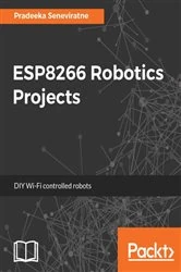 Book cover of ESP8266 Robotics Projects by Pradeeka Seneviratne