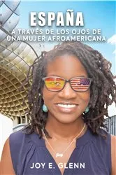 Book cover of ESPAÑA a través de los ojos de una mujer afroamericana by Glenn, Joy, E.