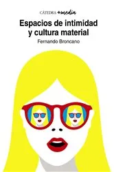 Book cover of Espacios de intimidad y cultura material by Fernando Broncano Rodríguez