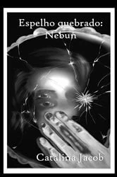 Book cover of Espelho quebrado: Nebun by Catalina Jacob