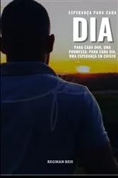 Book cover of Esperança Para Cada Dia by Reginan Reis