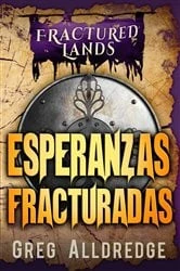 Book cover of Esperanzas Fracturadas by Greg Alldredge