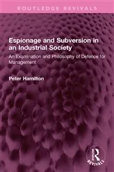 Book cover of Espionage and Subversion in an Industrial Society by Peter Hamilton