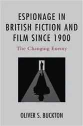 Book cover of Espionage in British Fiction and Film since 1900 by Oliver Buckton