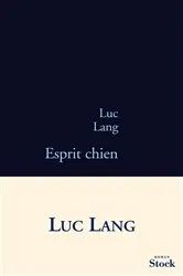 Book cover of Esprit chien by Luc Lang