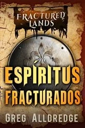 Book cover of Espíritus Fracturados by Greg Alldredge