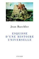 Book cover of Esquisse d'une histoire universelle by Jean Baechler