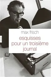 Book cover of Esquisses pour un troisième journal by Max Frisch
